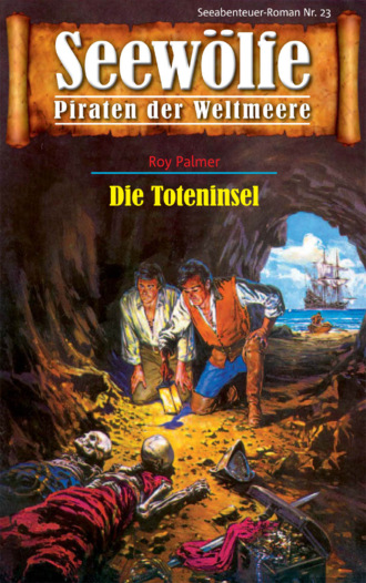 Roy Palmer. Seew?lfe - Piraten der Weltmeere 23