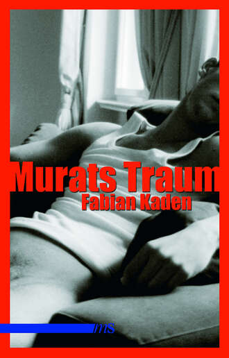 Fabian Kaden. Murats Traum