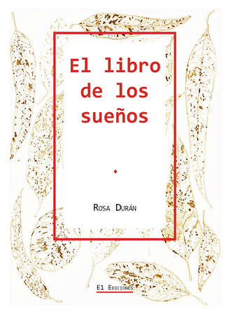 Rosa Dur?n. El libro de los sue?os