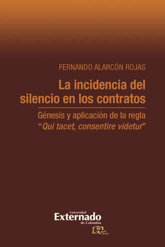 Fernando Alarc?n Rojas. La incidencia del silencio en los contratos