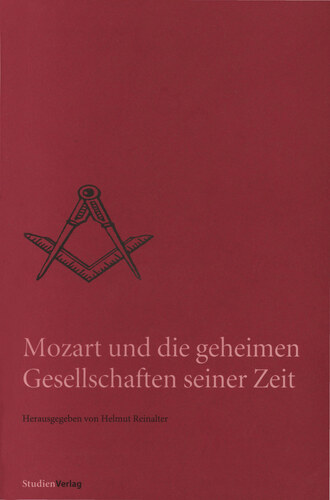 Helmut  Reinalter. Mozart und die geheimen Gesellschaften seiner Zeit