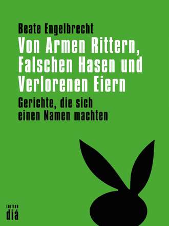 Beate  Engelbrecht. Von Armen Rittern, Falschen Hasen und Verlorenen Eiern