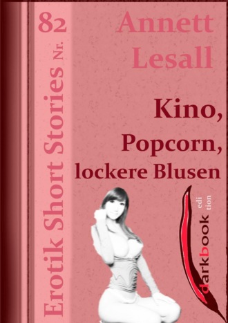 Annett Lesall. Kino, Popcorn, lockere Blusen