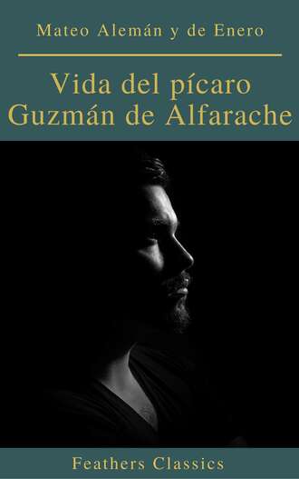 Mateo Aleman y de  Enero. Vida del p?caro Guzm?n de Alfarache