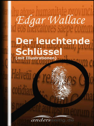 Edgar Wallace. Der leuchtende Schl?ssel (mit Illustrationen)