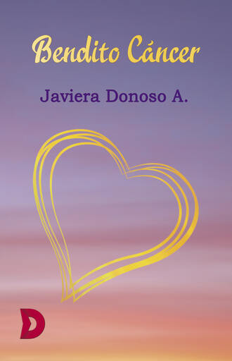 Javiera Donoso A.. Bendito C?ncer