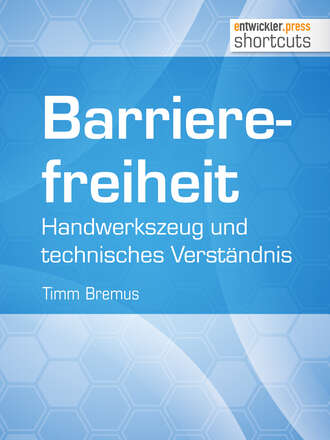 Timm  Bremus. Barrierefreiheit - Handwerkszeug und technisches Verst?ndnis