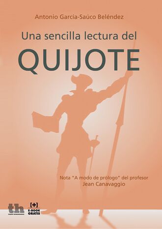 Antonio Garc?a-Sa?co Bel?ndez. Una sencilla lectura del Quijote