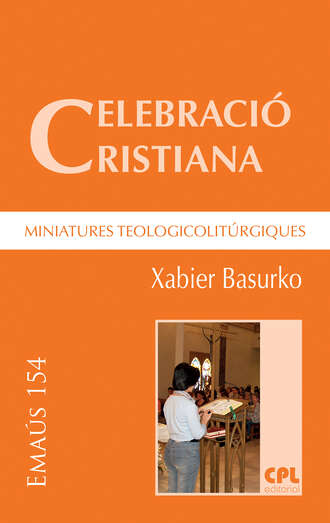 Xabier Basurko Ulizia. Celebraci? cristiana, miniatures teologicolit?rgiques