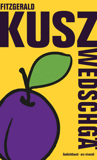 Fitzgerald Kusz. Zwedschg? (eBook)