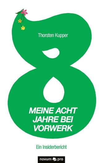 Thorsten Kupper. Meine acht Jahre bei Vorwerk