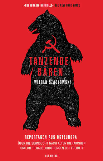 Witold Szablowski. Tanzende B?ren