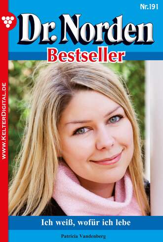 Patricia Vandenberg. Dr. Norden Bestseller 191 – Arztroman