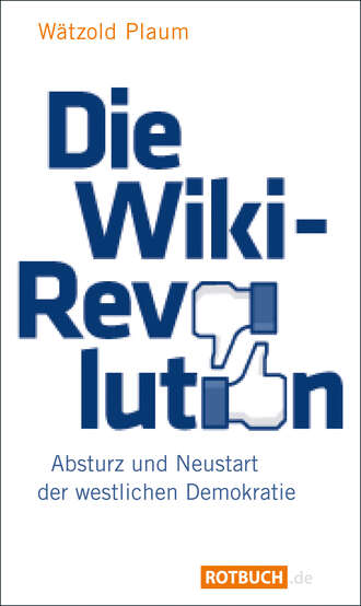 Watzold  Plaum. Die Wiki-Revolution