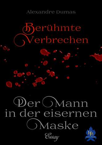 Александр Дюма. Der Mann in der eisernen Maske - Essay
