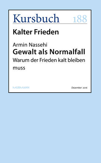 Armin  Nassehi. Gewalt als Normalfall