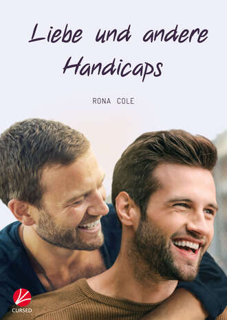 Rona Cole. Liebe und andere Handicaps