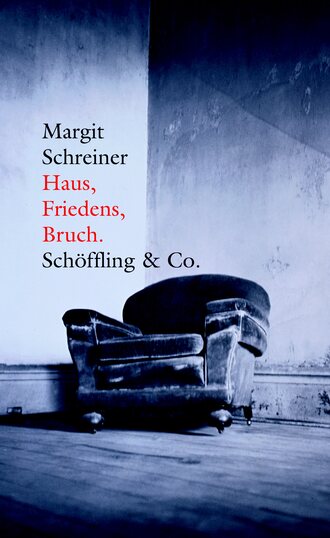 Margit Schreiner. Haus, Friedens, Bruch.