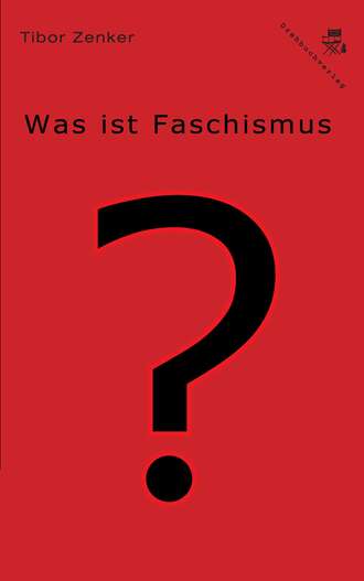 Tibor Zenker. Was ist Faschismus?