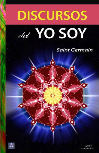 Saint Germain. Discursos del Yo Soy