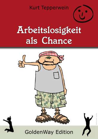 Kurt  Tepperwein. Arbeitslosigkeit als Chance