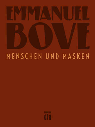 Emmanuel  Bove. Menschen und Masken