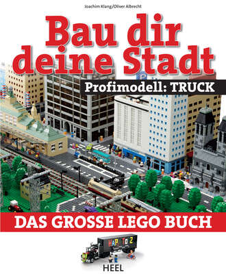 Joachim  Klang. Bau dir deine Stadt - Profimodell: Truck