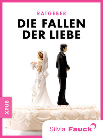 Silvia Fauck. Die Fallen der Liebe