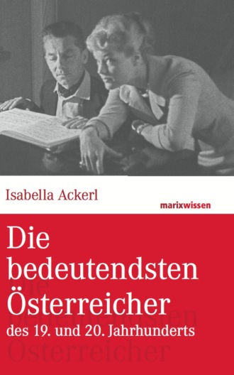 Isabella Ackerl. Die bedeutendsten ?sterreicher