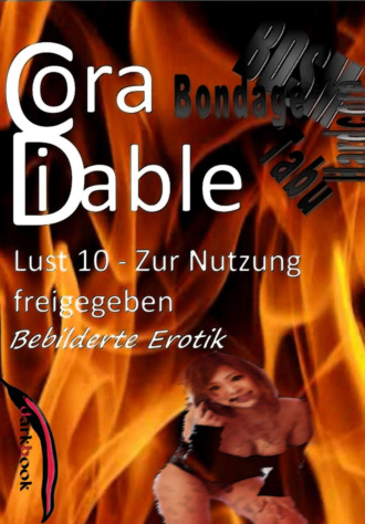 Cora Diable. Lust 10 – Zur Nutzung freigegeben