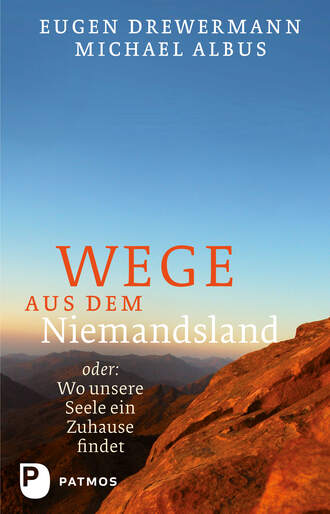 Eugen  Drewermann. Wege aus dem Niemandsland