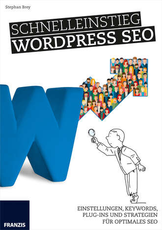 Stephan  Brey. Schnelleinstieg WordPress SEO