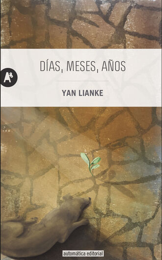 Yan  Lianke. D?as, meses, a?os