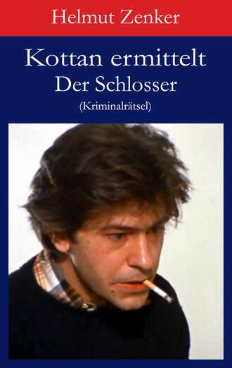 Helmut Zenker. Kottan ermittelt: Der Schlosser