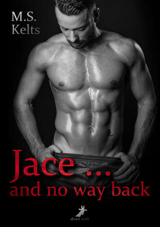 M.S.  Kelts. Jace ... and no way back