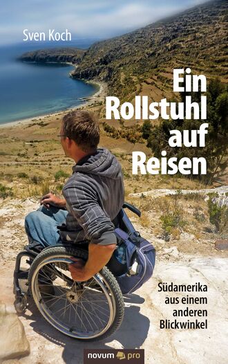 Sven Koch. Ein Rollstuhl auf Reisen