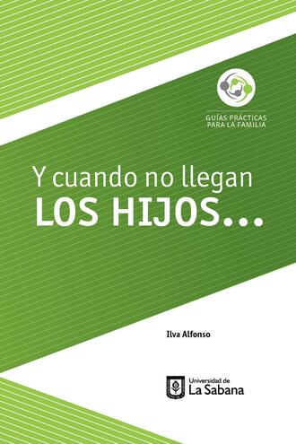 Ilva Alfonso. Y cuando no llegan los hijos…