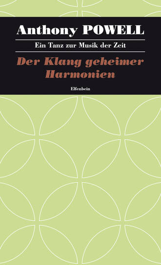 Anthony  Powell. Der Klang geheimer Harmonien