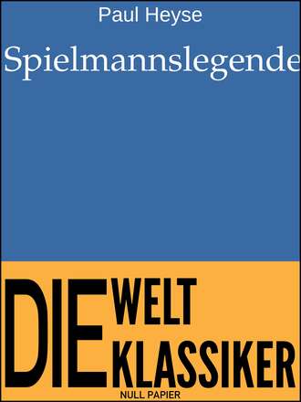 PAUL  HEYSE. Spielmannslegende