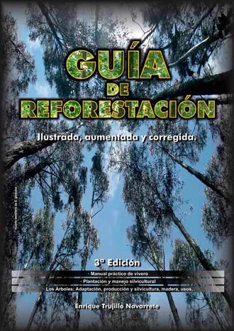 Enrique Trujillo Navarrete. Gu?a de reforestaci?n. Ilustrada, aumentada y corregida