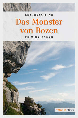 Burkhard R?th. Das Monster von Bozen