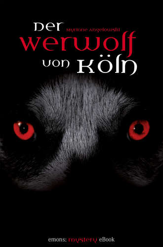 Myriane  Angelowski. Der Werwolf von K?ln