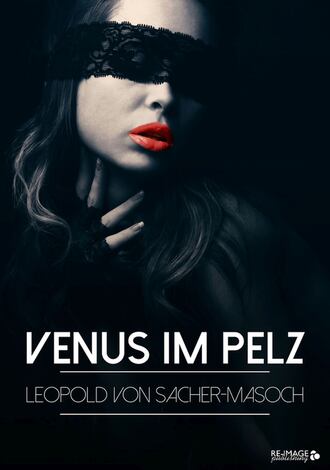 Леопольд фон Захер-Мазох. Venus im Pelz