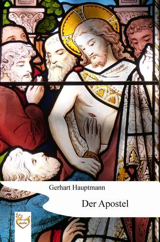 Gerhart Hauptmann. Der Apostel