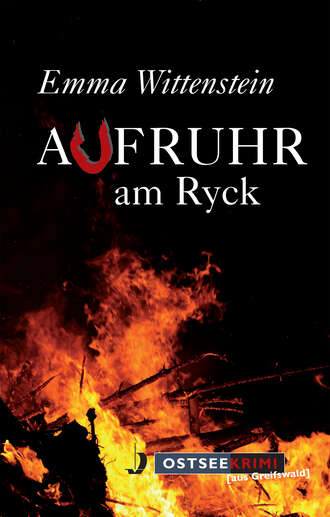 Emma  Wittenstein. Aufruhr am Ryck