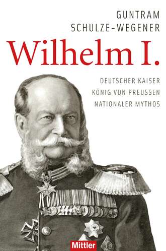 Guntram Schulze-Wegener. Wilhelm I.