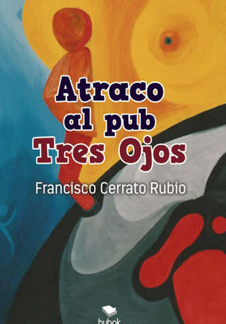 Francisco Cerrato. Atraco al Pub Tres Ojos