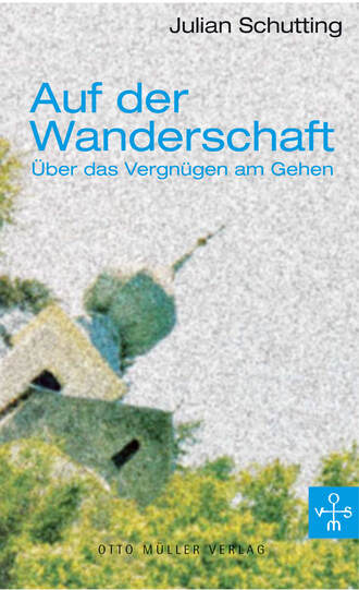 Julian  Schutting. Auf der Wanderschaft