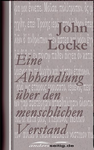 John Locke. Eine Abhandlung ?ber den menschlichen Verstand