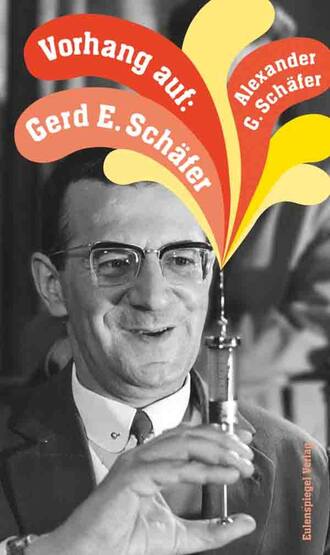 Alexander G.  Schafer. Vorhang auf: Gerd E. Sch?fer